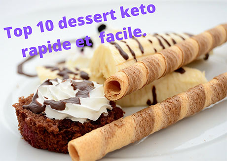 Best of 10 dessert keto rapide et facile.